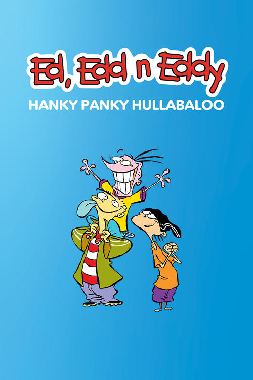 Ed, Edd n Eddy's Hanky Panky Hullabaloo