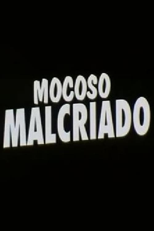 Mocoso malcriado