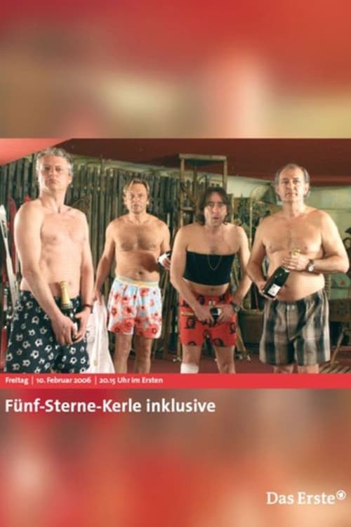 Fünf-Sterne-Kerle inklusive