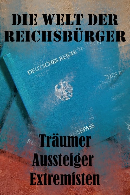 Die Welt der Reichsbürger - Träumer, Aussteiger, Extremisten