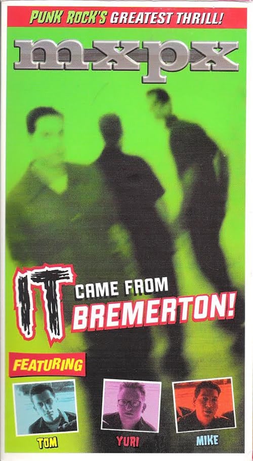 MxPx - It Came From Bremerton!