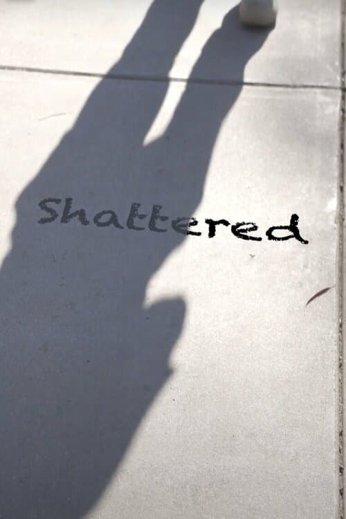 Shattered