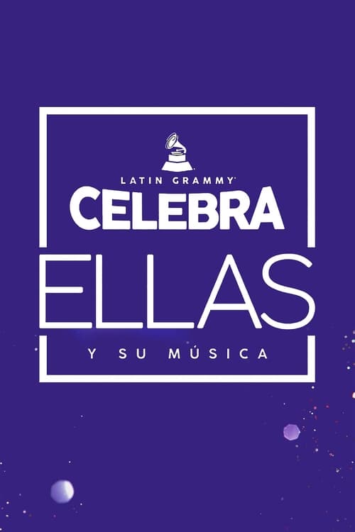 Latin Grammy Celebrates: Them and Their Music