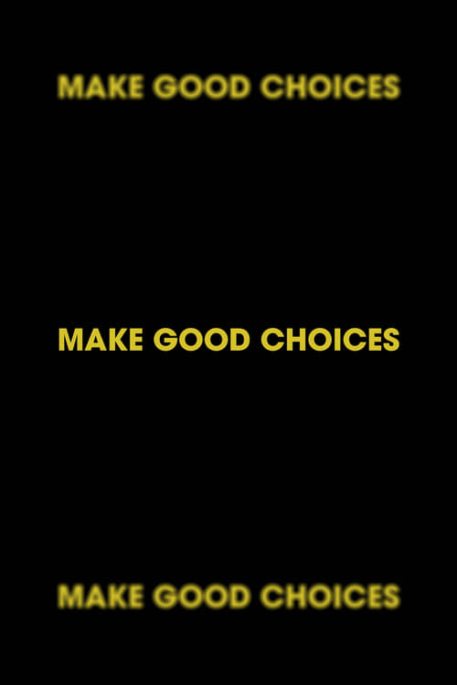 Make Good Choices