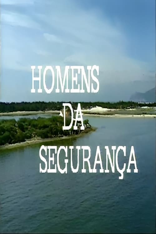 Os Homens da Segurança