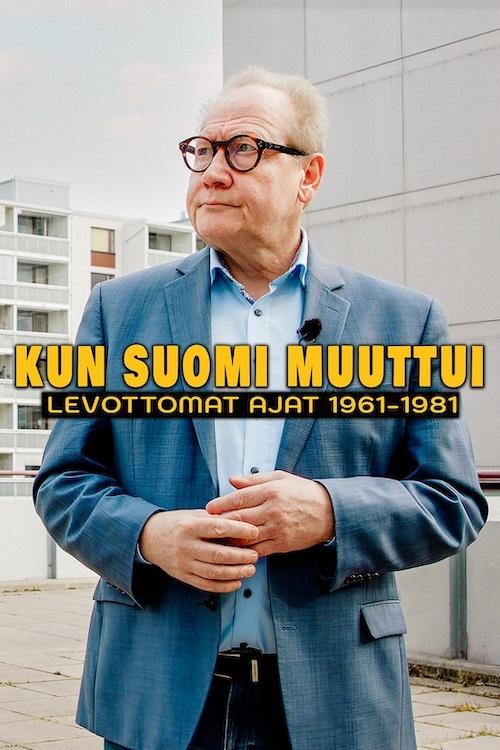 Kun Suomi muuttui - levottomat ajat 1961–1981