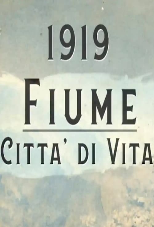 1919 - Fiume, Città di Vita