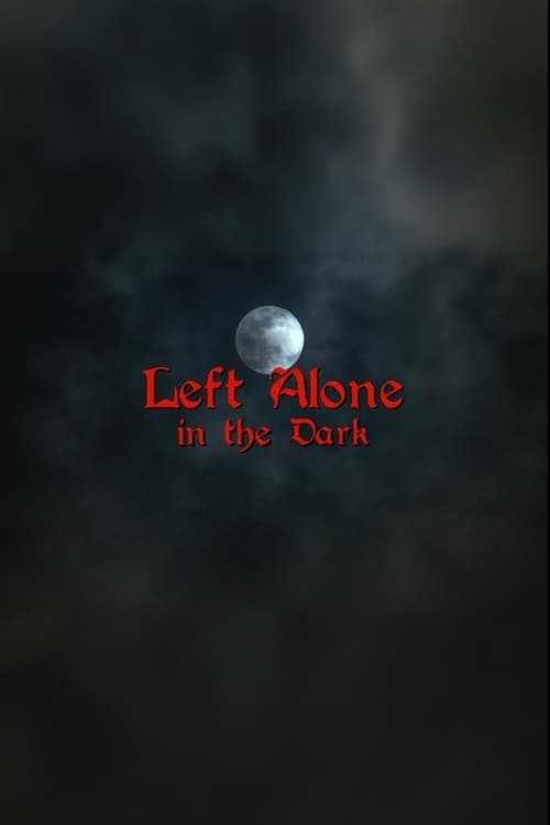 Left Alone In The Dark