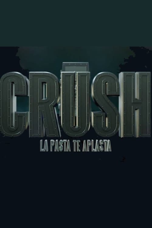 Crush , la pasta te aplasta