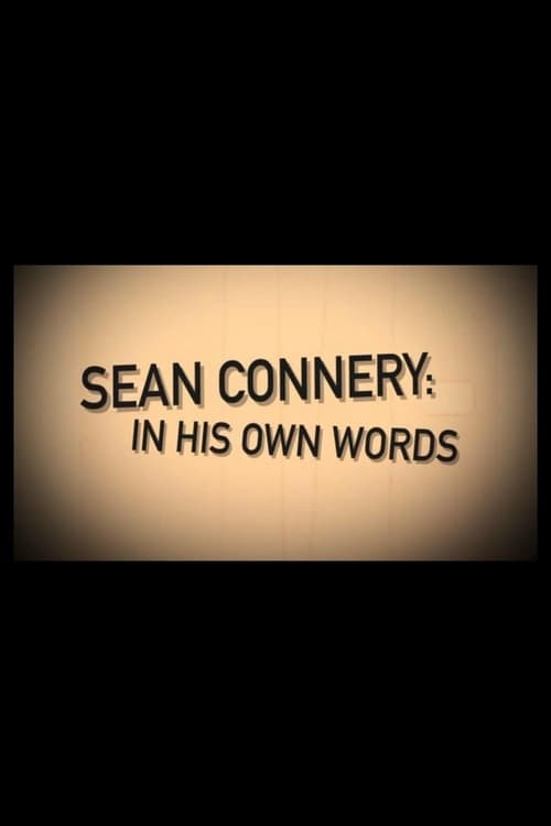 Sean Connery: In His Own Words