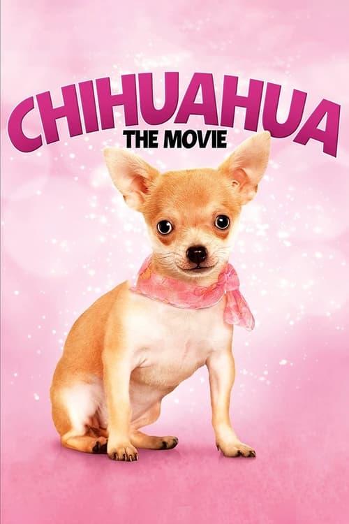 Chihuahua: The Movie