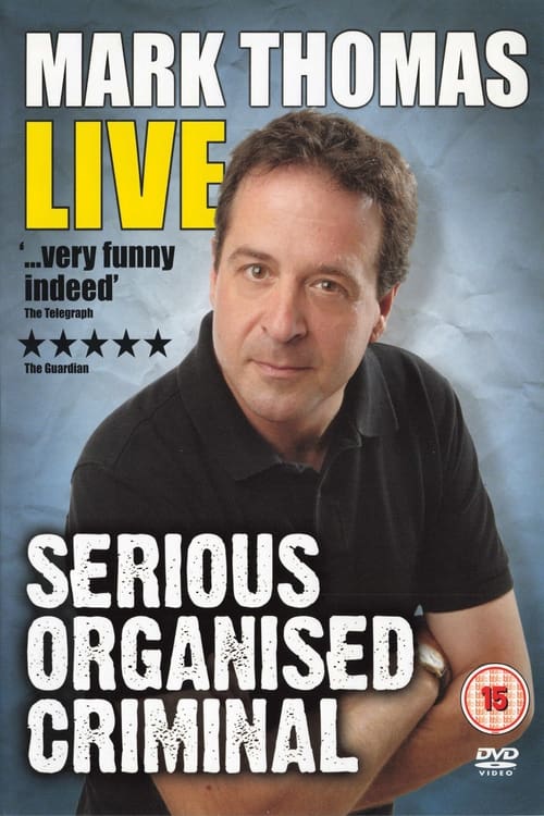 Mark Thomas: Serious Organised Criminal