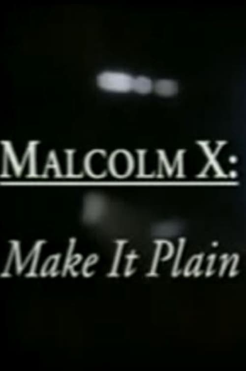 Malcolm X: Make It Plain