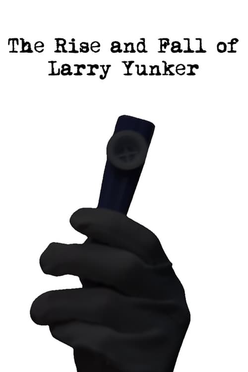 The Rise and Fall of Larry Yunker