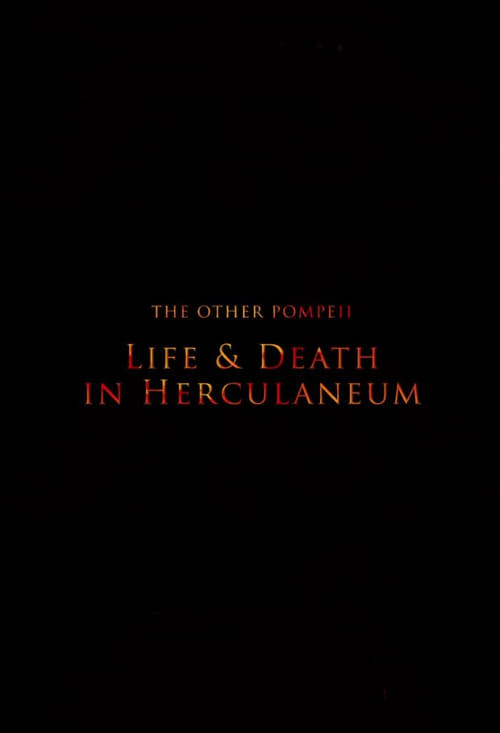 The Other Pompeii: Life & Death in Herculaneum