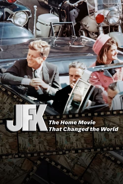 JFK: The Home Movie That Changed The World