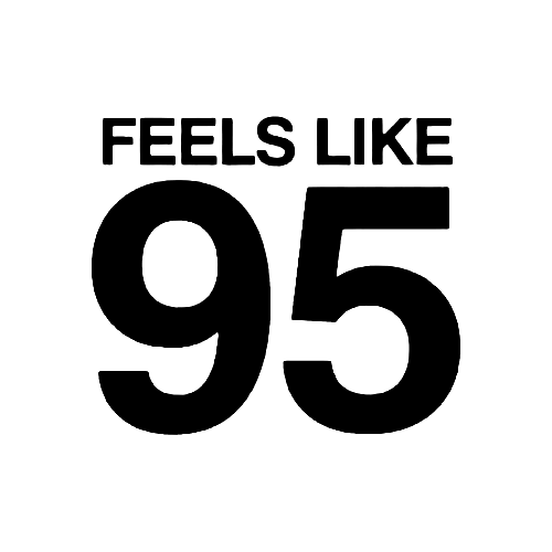 Feels Like 95