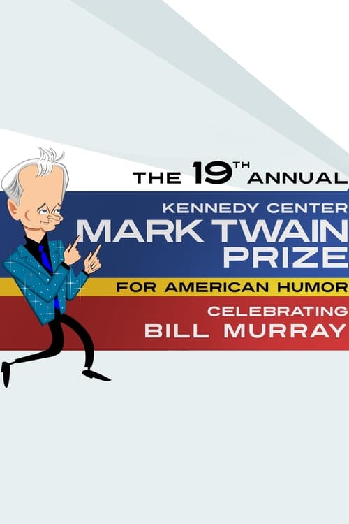 Bill Murray: The Kennedy Center Mark Twain Prize