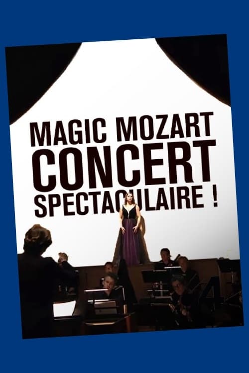 Magic Mozart... Concert spectaculaire !