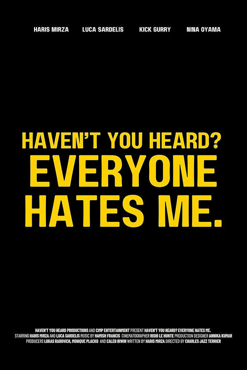 Haven't You Heard? Everyone Hates Me.