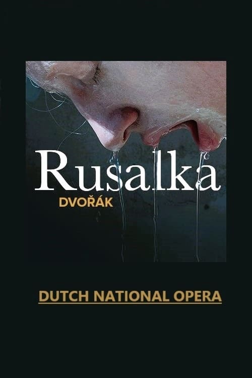 Rusalka - Dutch National Opera