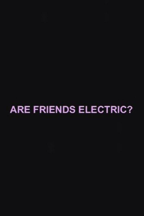 Are Friends Electric?