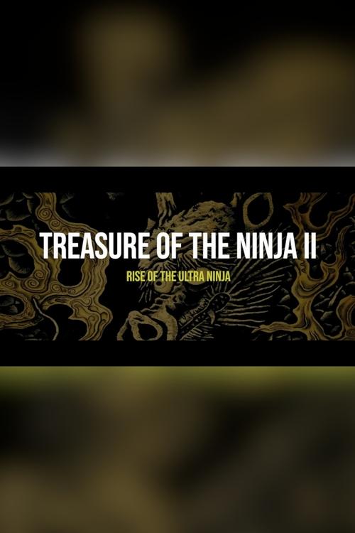 Treasure of The Ninja II: Rise of the Ultra Ninja