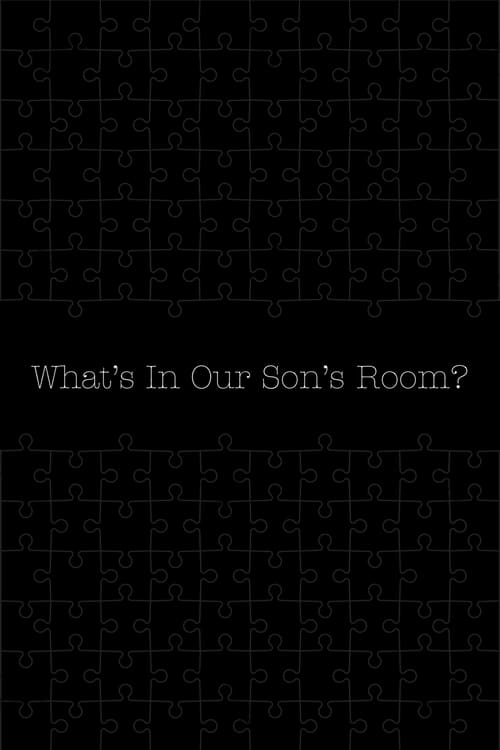 What's in Our Son's Room?