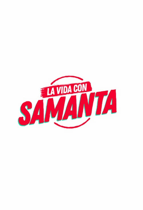 La vida con Samanta