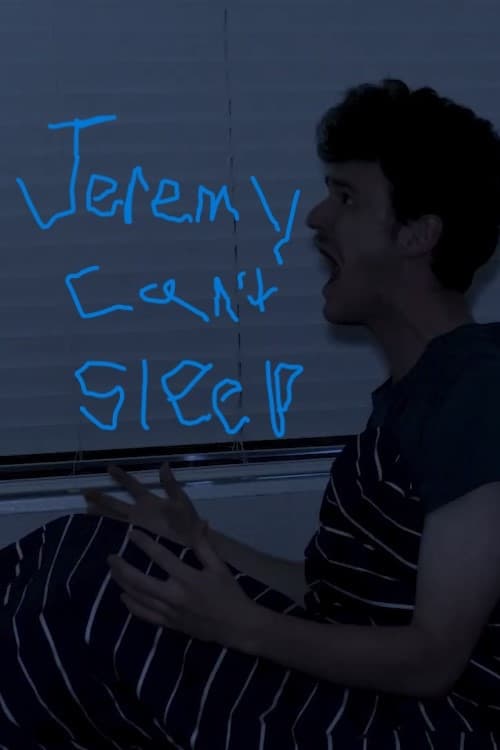 Jeremy Can’t Sleep