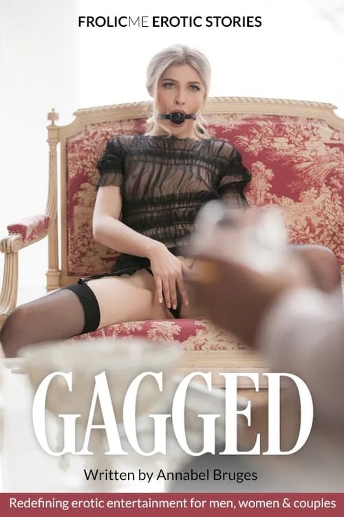 GAGGED