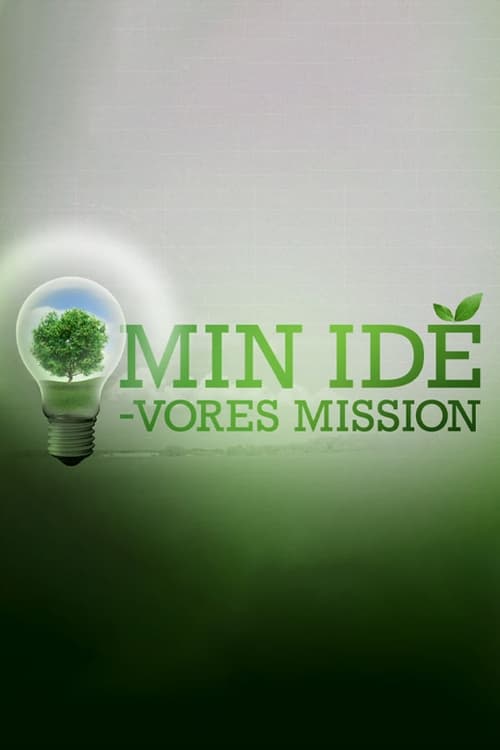 Min idé - vores mission