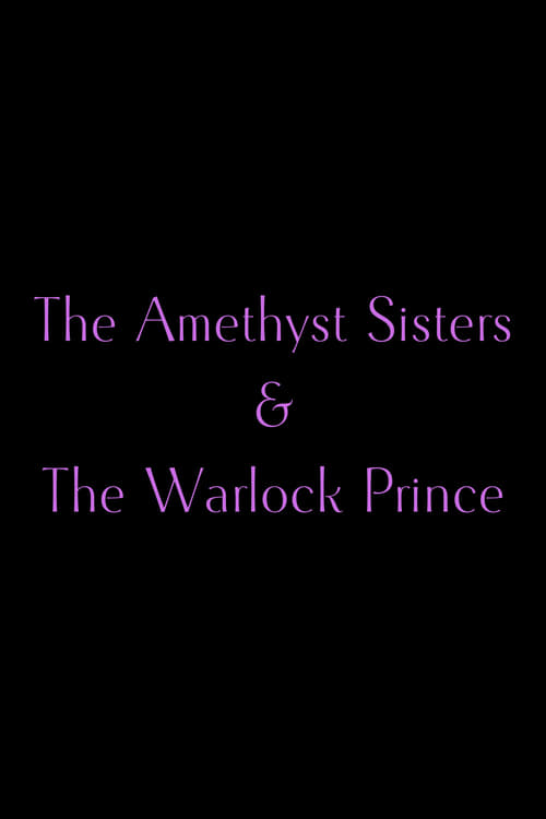 The Amethyst Sisters & The Warlock Prince