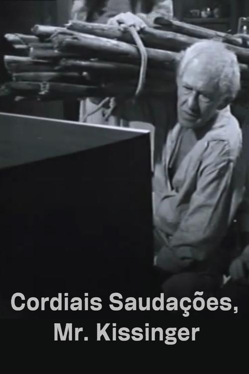 Cordiais Saudações, Mr. Kissinger