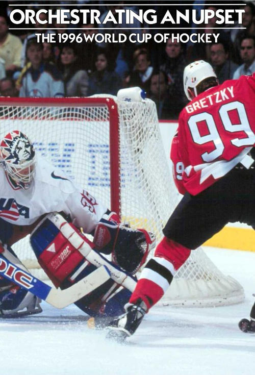 Orchestrating An Upset: The 1996 World Cup of Hockey