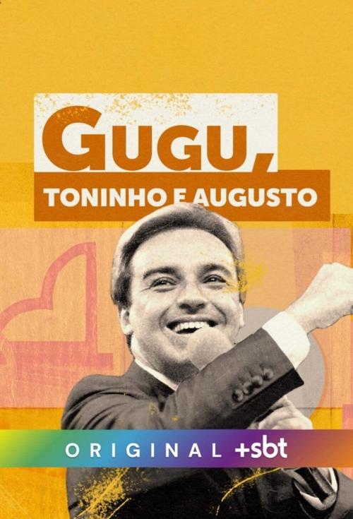 Gugu, Toninho e Augusto