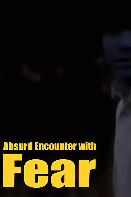 Absurd Encounter with Fear