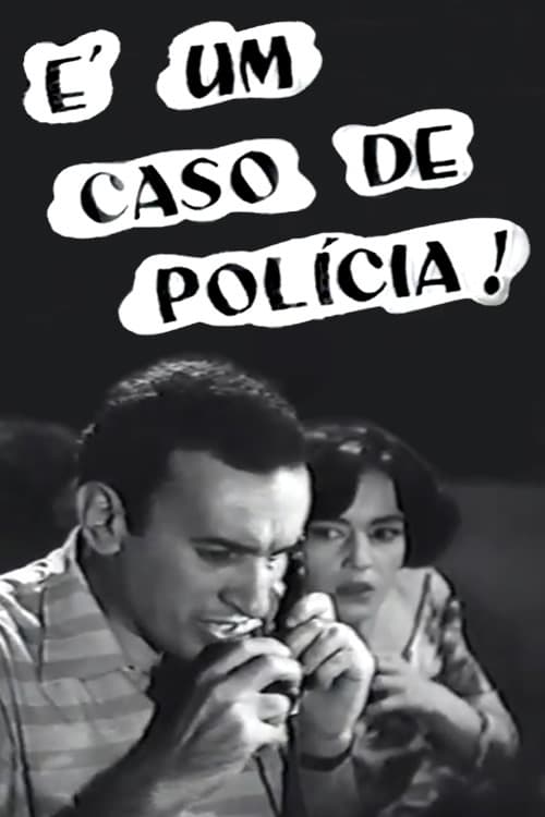 É Um Caso de Polícia!