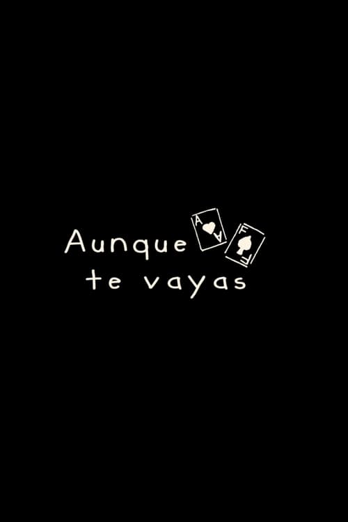 Aunque te vayas