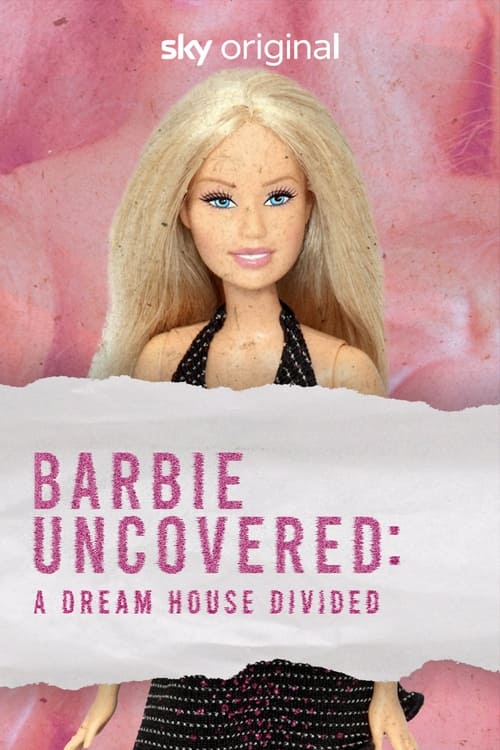 Barbie Uncovered: A Dream House Divided