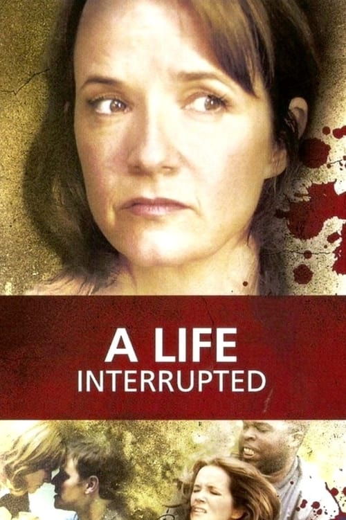 A Life Interrupted