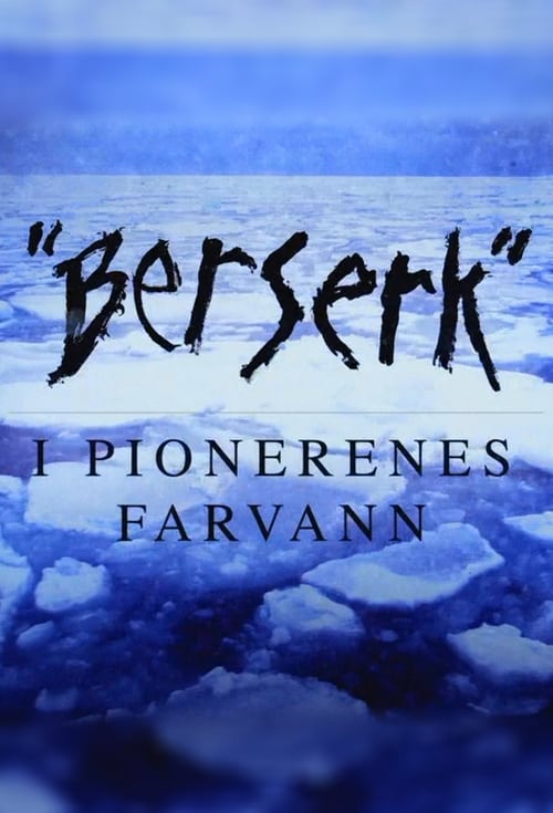 Berserk - i pionerenes farvann