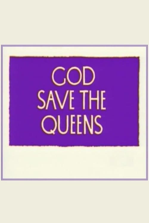 God Save the Queens