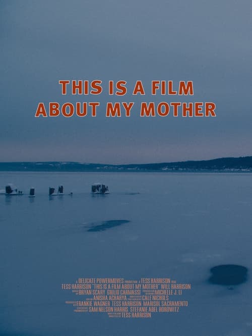 This Is a Film About My Mother