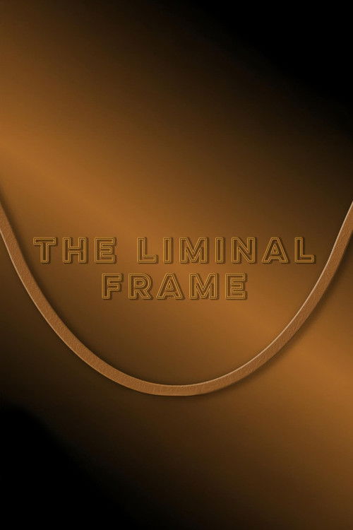 The Liminal Frame