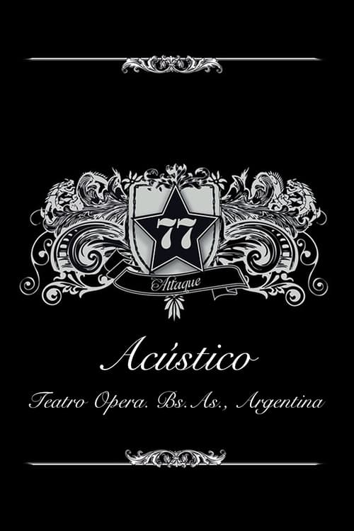 Attaque 77 - Acústico en el Teatro Opera