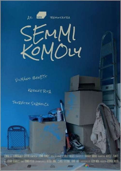 Semmi komoly