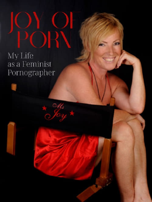 Joy of Porn: My Life as a Feminist Pornographer