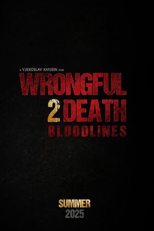 Wrongful Death 2: Bloodlines