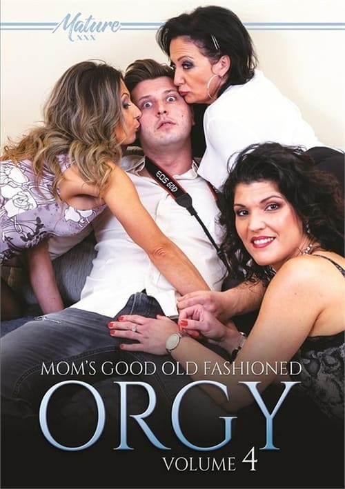 Mom's Good Old Fashioned Orgy Volume 4